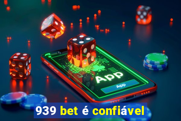 939 bet é confiável